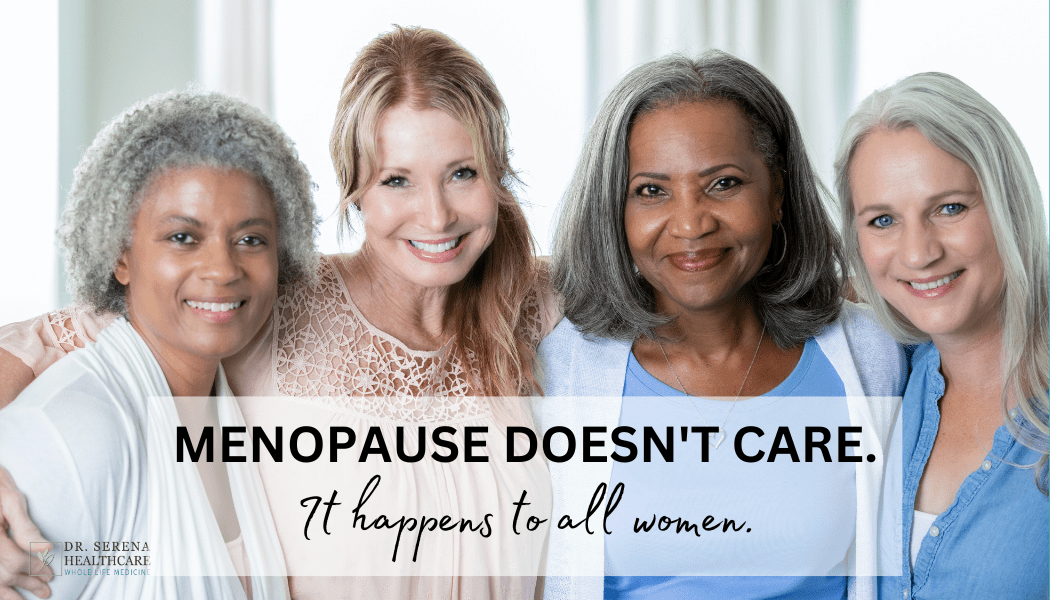 Menopause doesn't care
